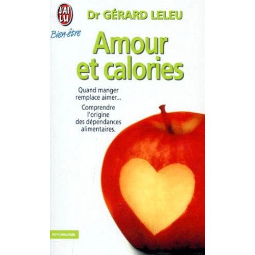 Amour Et Calories - Quand Manger Remplace Aimer