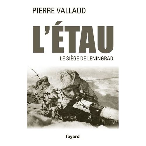 L'étau - Le Siège De Leningrad, Juin 1941-Janvier 1944