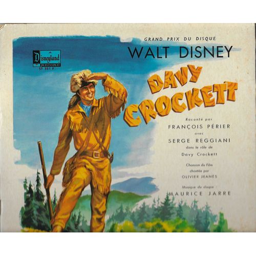 François Périer, Serge Reggiani, Jacques Provins, Michel Mery, Christian Gentil, Olivier Jeanès, Maurice Jarre : Disneyland Présente Davy Crockett D'Après Le Film Walti Disney (Livre Disque) (25cm)
