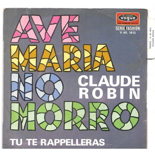 Claude Robin : Ave Maria No Morro / Tu Te Rappelleras [Vinyle 45 Tours 7"] - Avec Languette