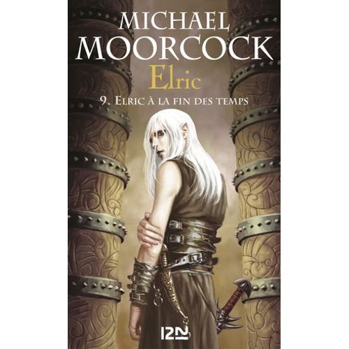 Elric - Tome 9 Elric À La Fin Des Temps