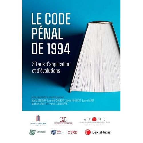Le Code Pénal De 1994 - 30 Ans D'application Et D'évolutions