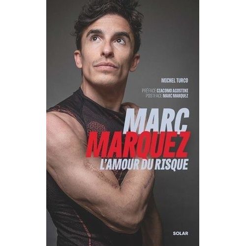 Marc Marquez, L'amour Du Risque