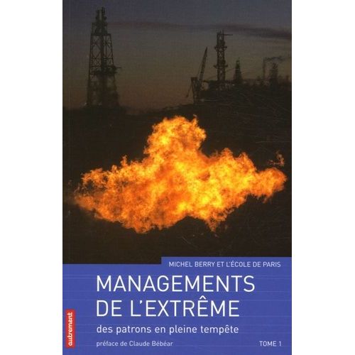 Managements De L'extrême - Tome 1, Des Patrons Dans La Tempête