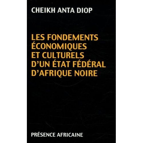 Les Fondements Économiques Et Culturels D'un État Fédéral D'afrique Noire