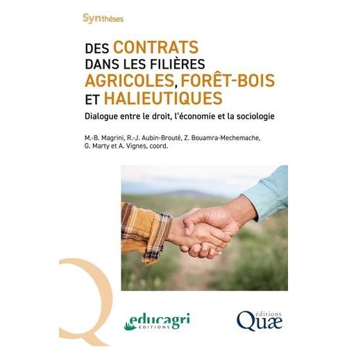 Des Contrats Dans Les Filières Agricoles, Forêt-Bois Et Halieutiques - Dialogue Entre Le Droit, L'économie Et La Sociologie