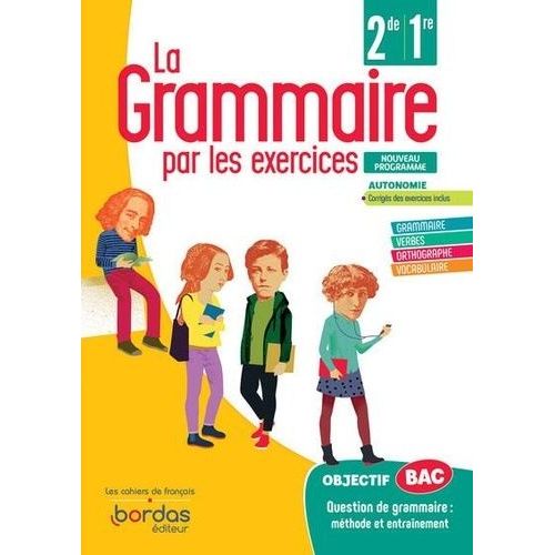 La Grammaire Par Les Exercices 2de/1re - Cahier D'exercices Élève
