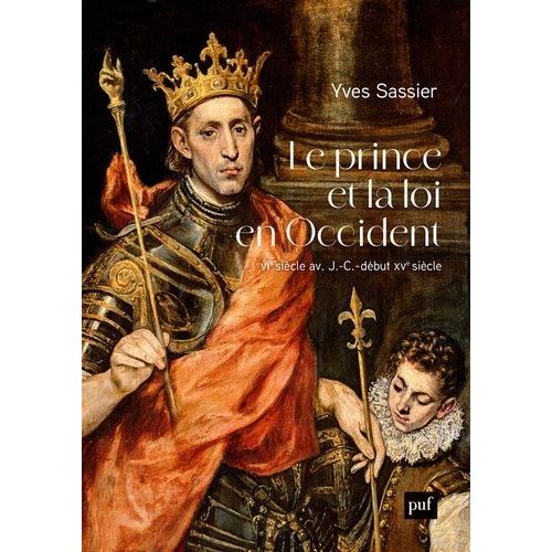 Le Prince Et La Loi En Occident  - Vie Siècle Av - J.-C. -Début Xve Siècle