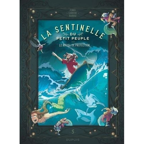La Sentinelle Du Petit Peuple - Tome 5 - Le Rituel De Protection