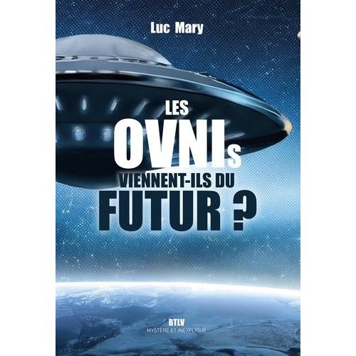 Les Ovnis Viennent-Ils Du Futur ?
