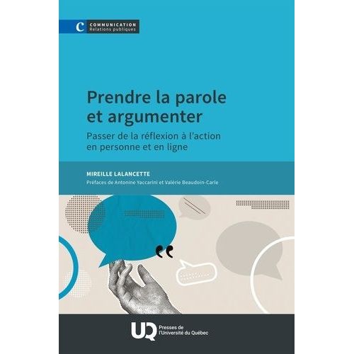 Prendre La Parole Et Argumenter - Passer De La Réflexion À L'action En Personne Et En Ligne