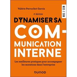Dynamiser Sa Communication Interne - Les Meilleures Pratiques Pour Accompagner Les Mutations Dans L'entreprise