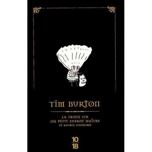 La Triste Fin Du Petit Enfant Huître Et Autres Histoires - Edition Spéciale