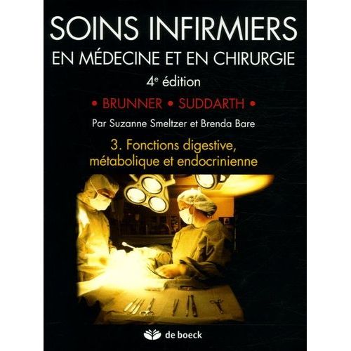 Soins Infirmiers En Médecine Et En Chirurgie - Tome 3, Fonctions Digestive, Métabolique Et Endocrinienne