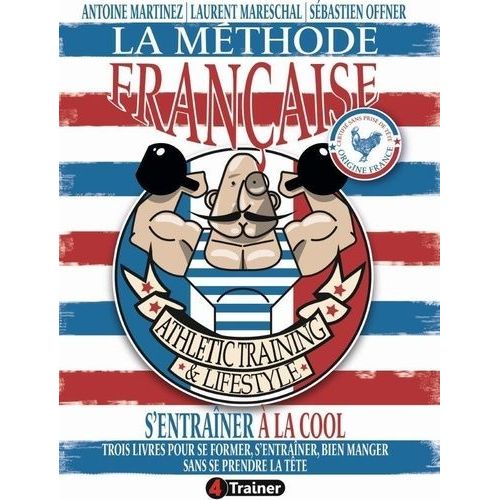La Méthode Française, S'entraîner À La Cool - Trois Livres Pour Se Former, S'entraîner, Bien Manger Sans Se Prendre La Tête