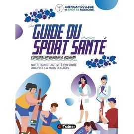 Guide Du Sport Santé - Nutrition Et Activité Physique Adaptées À Tous Les Âges