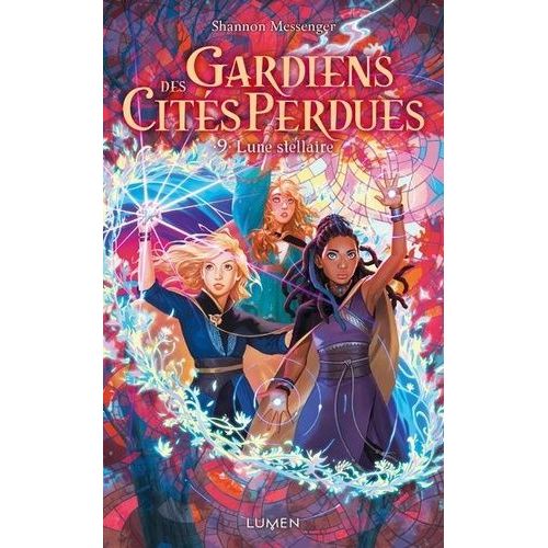 Gardiens Des Cités Perdues - Tome 9 - Lune Stellaire