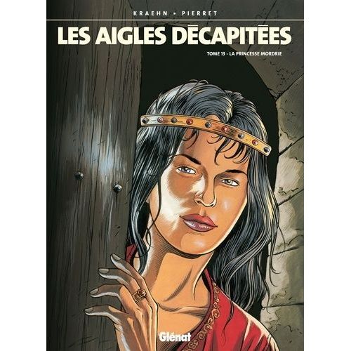 Les Aigles Décapitées - Tome 13 - La Princesse De Mordrie