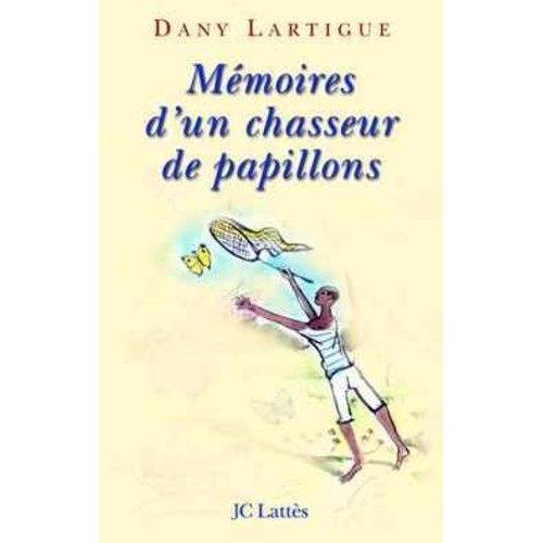 Mémoires D'un Chasseur De Papillons