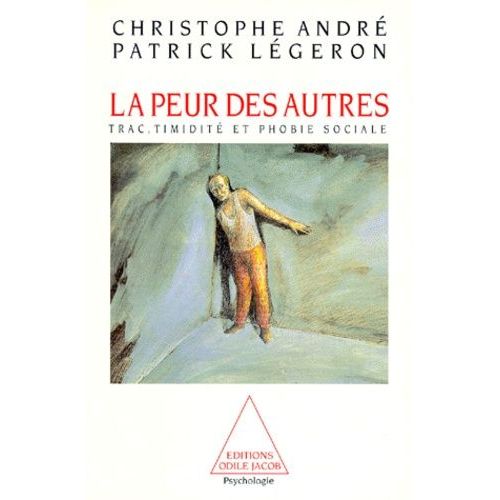 La Peur Des Autres - Trac, Timidité Et Phobie Sociale