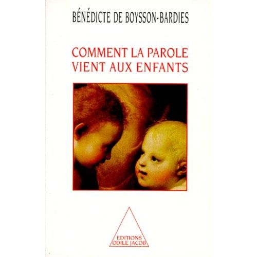 Comment La Parole Vient Aux Enfants - De La Naissance Jusqu'à Deux Ans