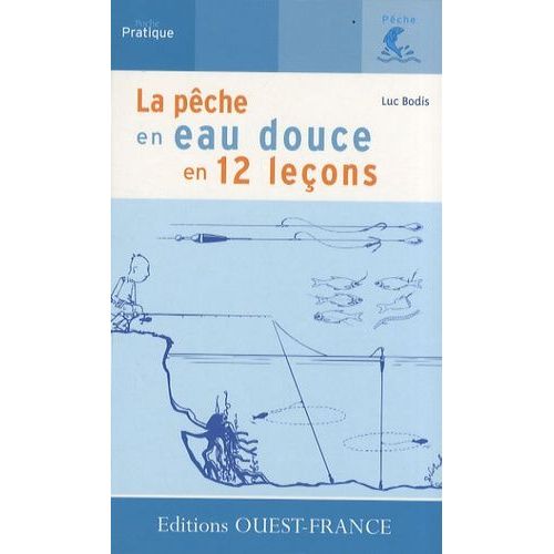 La Pêche En Eau Douce En 12 Leçons