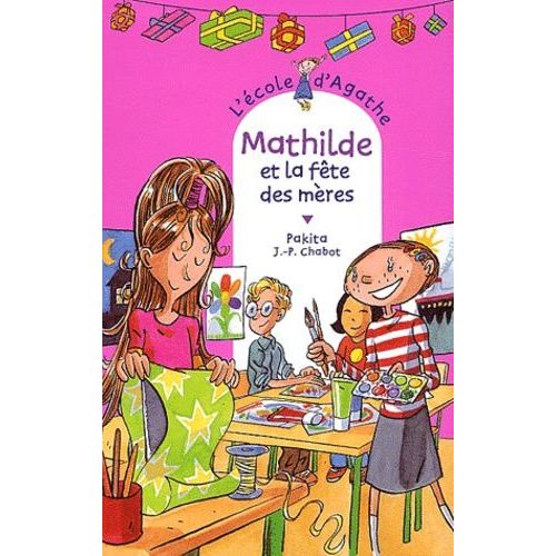 L'ecole D'agathe - Tome 34 - Mathilde Et La Fête Des Mères