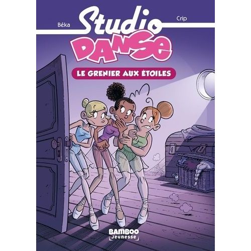 Studio Danse - Tome 4 - Le Grenier Aux Étoiles