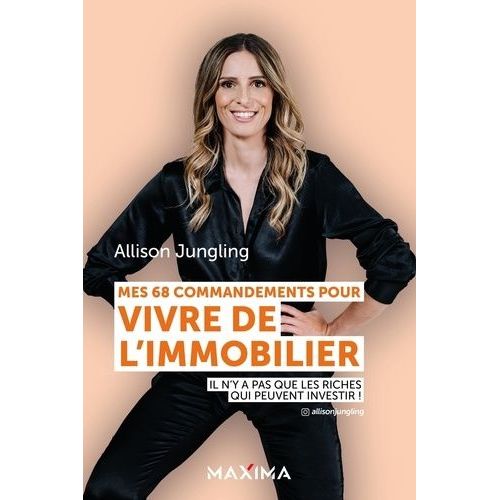 Mes 68 Commandements Pour Vivre De L'immobilier - Il N'y A Pas Que Les Riches Qui Peuvent Investir !