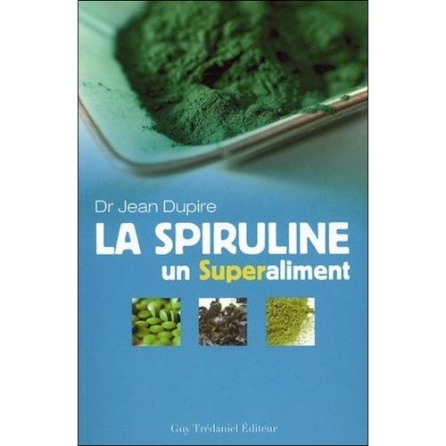 La Spiruline - Un Superaliment