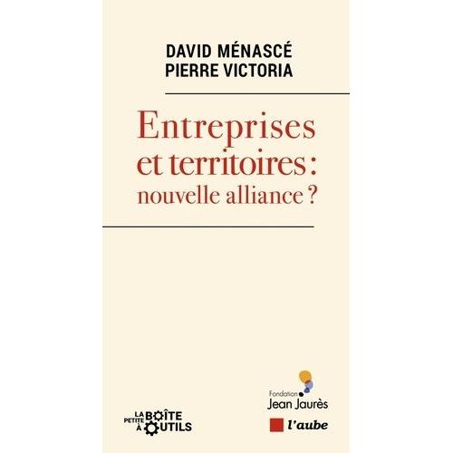 Entreprises Et Territoires : Nouvelle Alliance ?