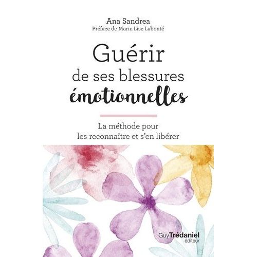 Guérir De Ses Blessures Émotionnelles