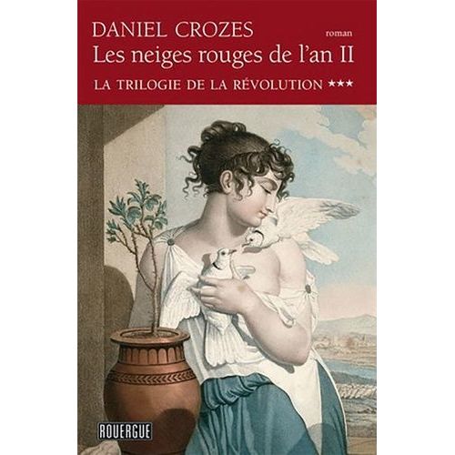 La Trilogie De La Révolution - Tome 3 - Les Neiges Rouges De L'an Ii