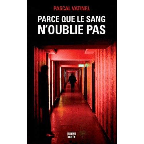 Parce Que Le Sang N'oublie Pas