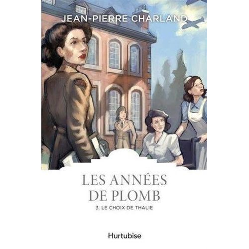 Les Années De Plomb - Tome 3 - Le Choix De Thalie