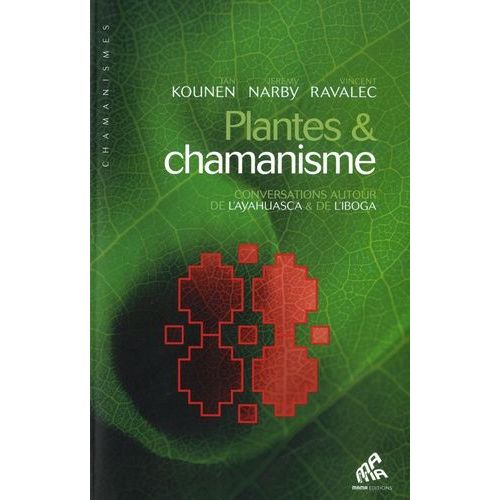 Plantes & Chamanisme - Conversations Autour De L'ayahuasca & De L'iboga