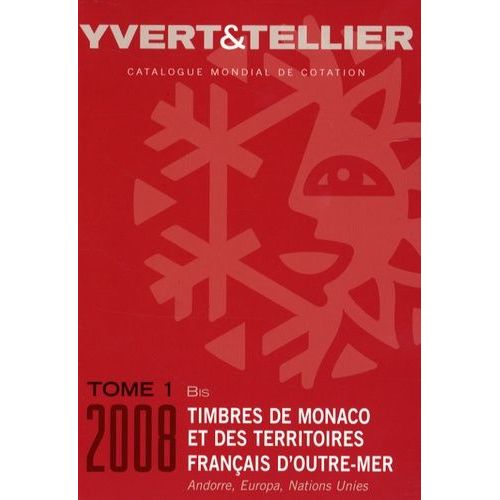 Catalogue De Timbres-Poste - Tome 1 Bis, Territoires Français D'outre-Mer, Monaco, Andorre, Nations Unies, Europa