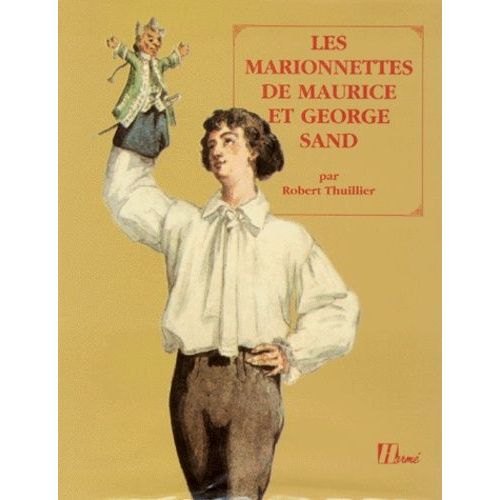 Les Marionnettes De Maurice Et George Sand