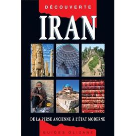Iran - De La Perse Ancienne À L'etat Moderne