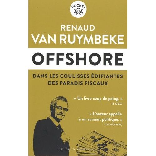 Offshore - Dans Les Coulisses Édifiantes Des Paradis Fiscaux