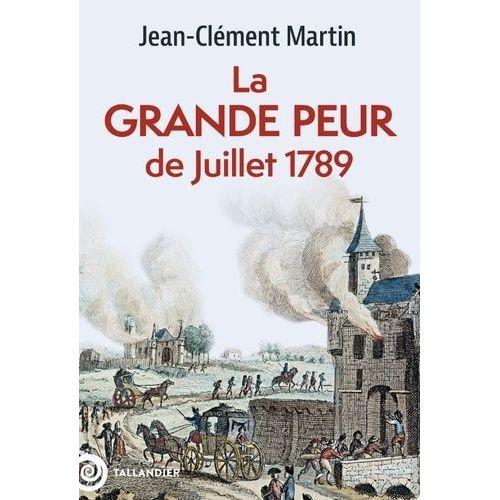 La Grande Peur De Juillet 1789