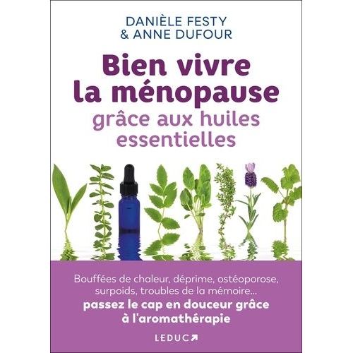 Bien Vivre La Ménopause Grâce Aux Huiles Essentielles