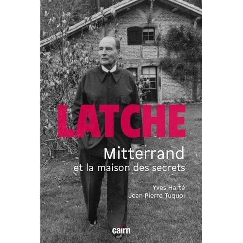 Latche - Mitterand Et La Maison Des Secrets
