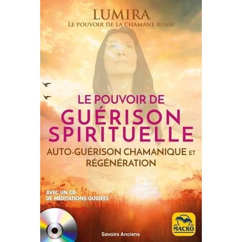 Le Pouvoir De Guérison Spirituelle - Auto-Guérison Chamanique Et Régénération (1 Cd Audio)