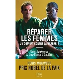 Réparer Les Femmes - Un Combat Contre La Barbarie