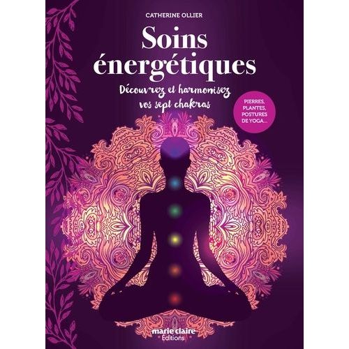Soins Énergétiques - Harmonisez Vos Sept Chakras