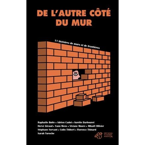 De L'autre Côté Du Mur - 11 Histoires De Murs Et De Frontières