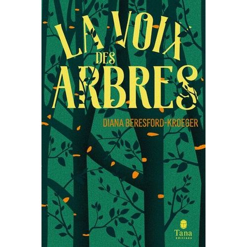 La Voix Des Arbres - Une Vie Au Service Des Arbres, Du Savoir Des Druides Aux Plus Récentes Découvertes De La Botanique
