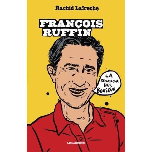 François Ruffin - La Revanche Des Bouseux