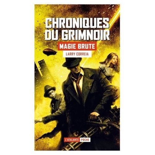 Chroniques Du Grimnoir - Tome 1 - Magie Brute